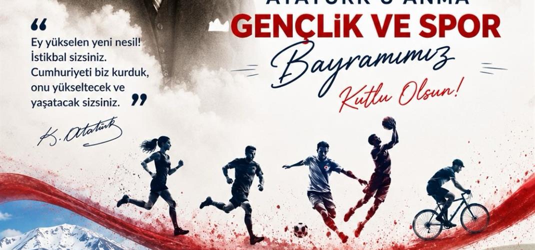19 Mayıs Atatürk’ü Anma, Gençlik ve Spor Bayramımız Kutlu Olsun.